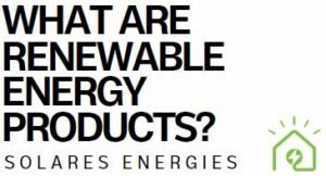 what-are-renewable-energy-products