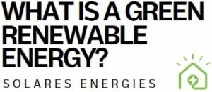 what-is-a-green-renewable-energy